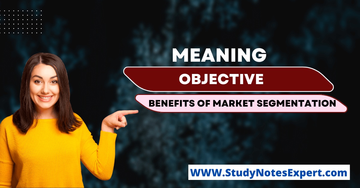 objective and benefits of market segmentation
