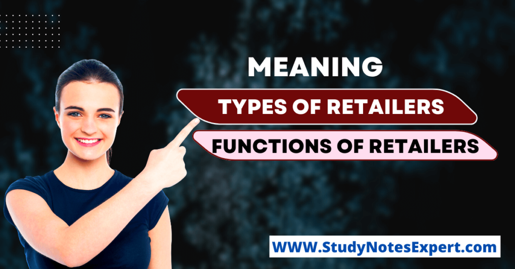 Top 8 Functions | 3 Types Of Retailers In Marketing