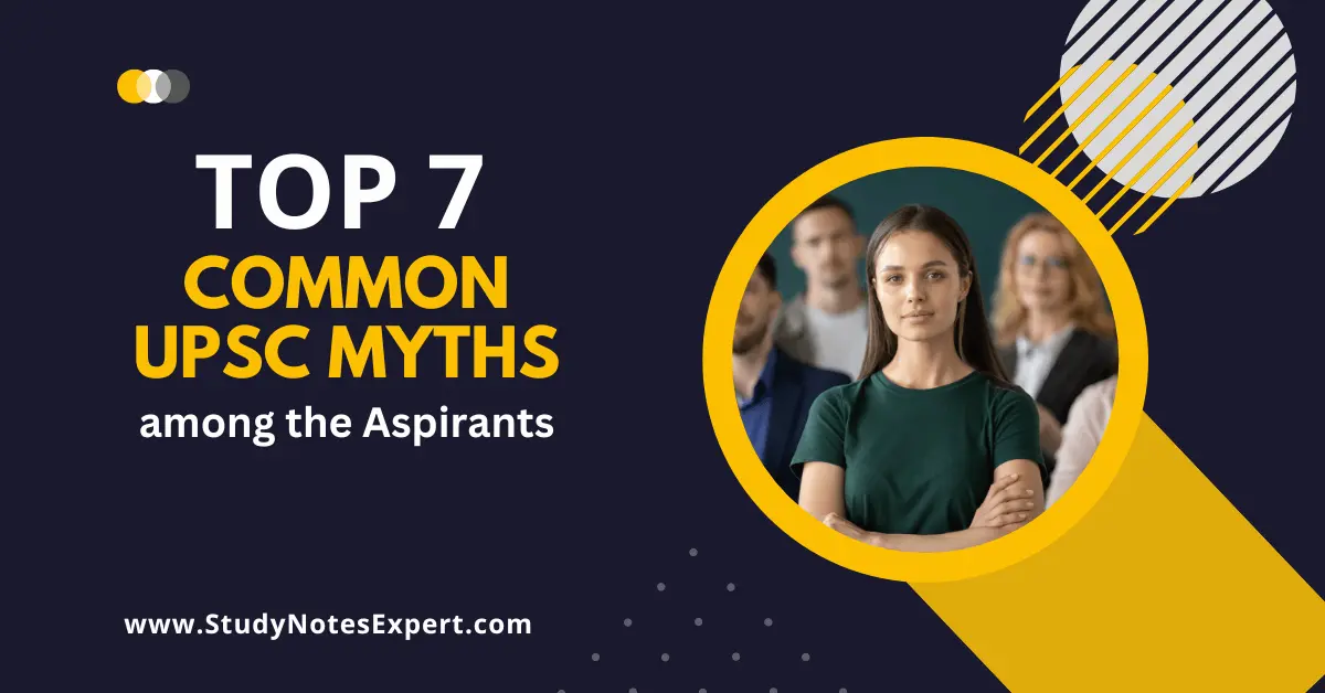 Proven 7 Common UPSC Myths among the Aspirants
