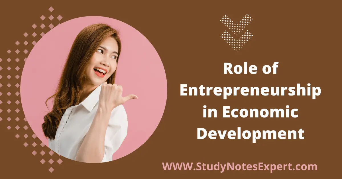 Top 16 Role of Entrepreneurship in Economic Development