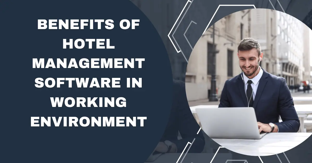 Hotel Management Software in Working Environment