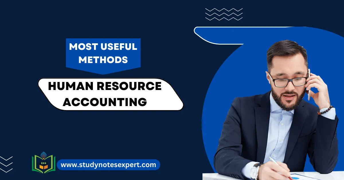 Most Useful Methods of Human Resource Accounting