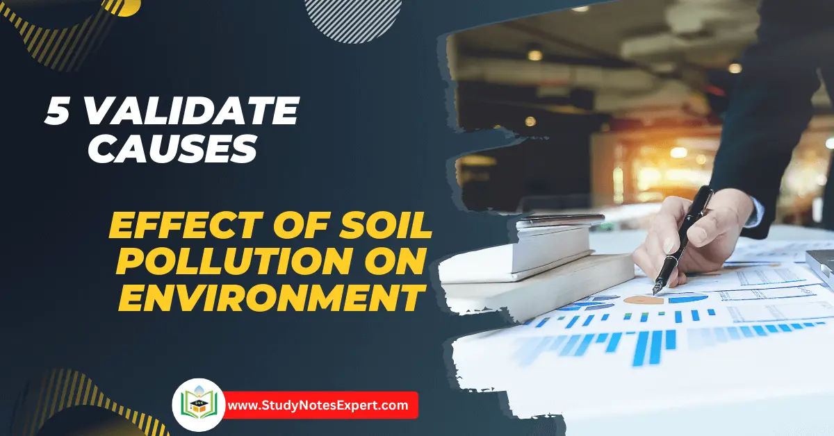 5 Validate Causes and Effect of Soil Pollution on Environment