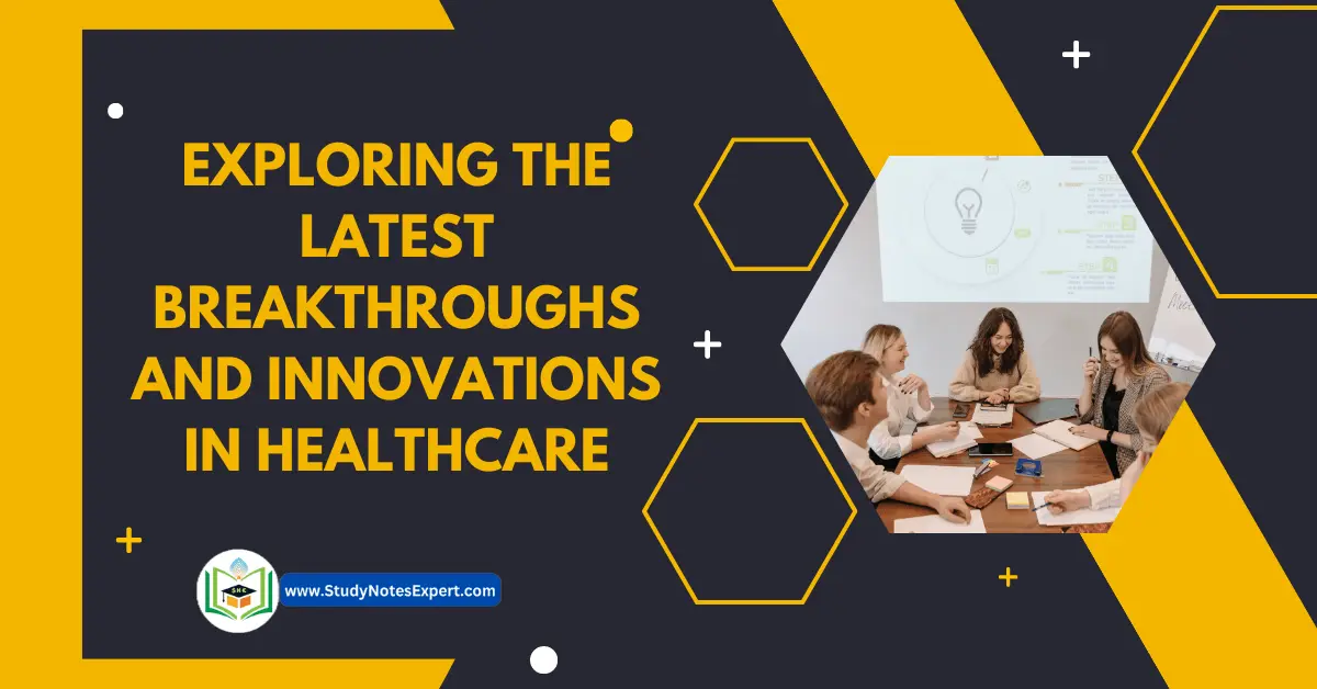 exploring latest breakthroughs and innovations in healthcare