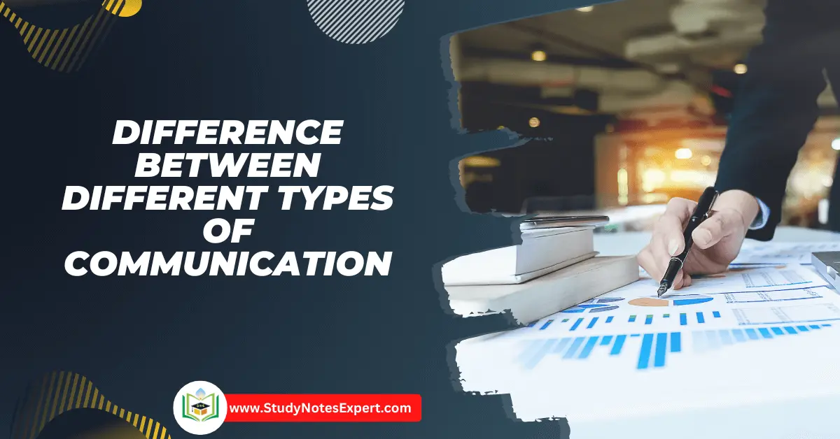 Exclusive Difference b/w 6 Different Types of Communication