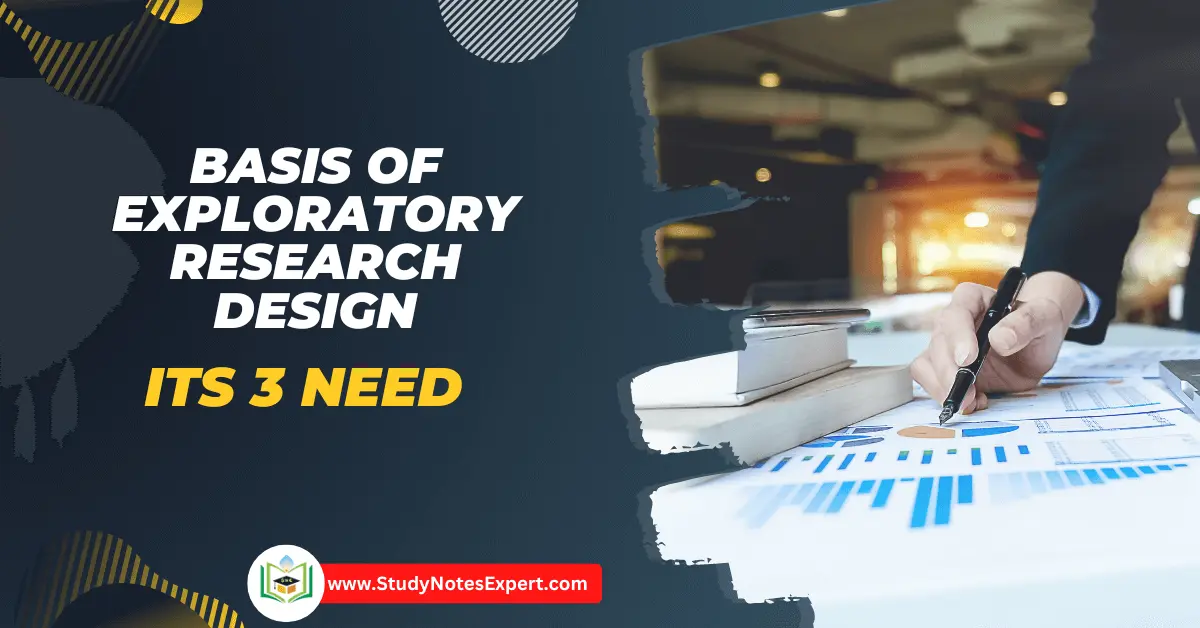 Basis of Exploratory Research Design and its 3 Need