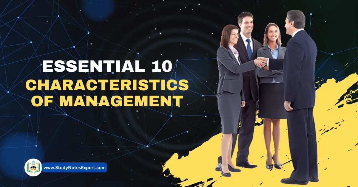 Essential 10 Characteristics of Management [Updated]