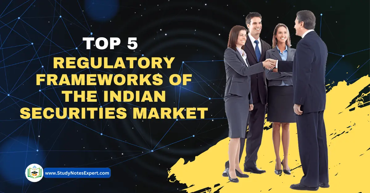 Regulatory Frameworks of the Indian Securities Market