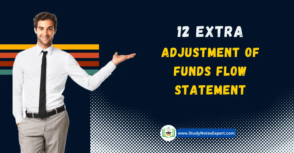 12 Extra Adjustment of Funds Flow Statement