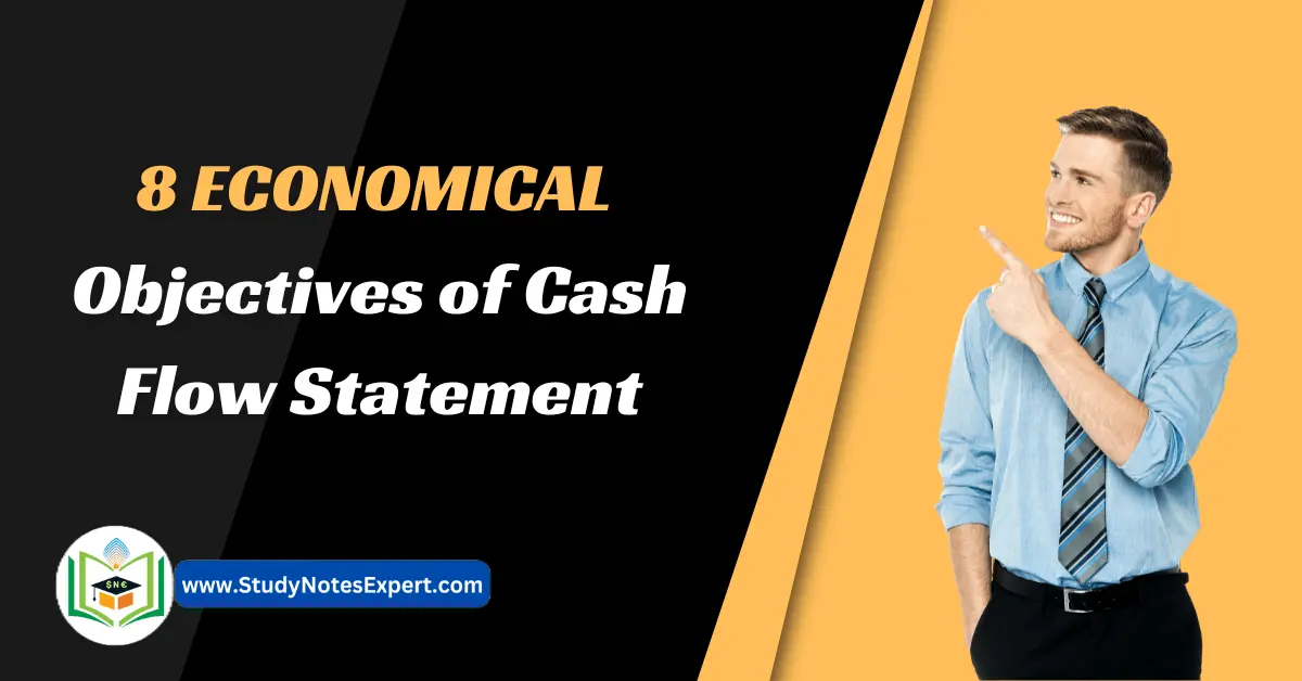 8 Economical Objectives of Cash Flow Statement