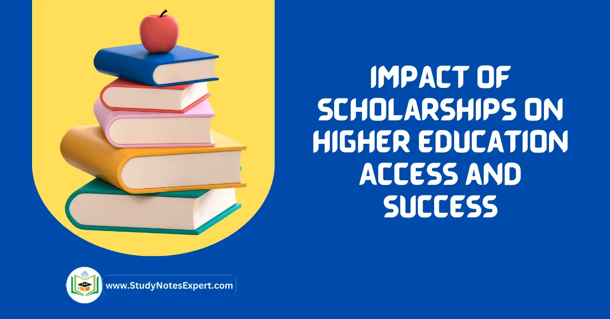 Impact of Scholarships on Higher Education Access and Success