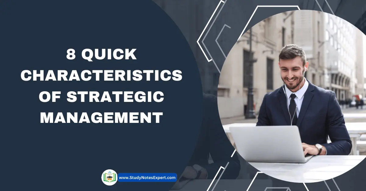 8 Quick Characteristics of Strategic Management