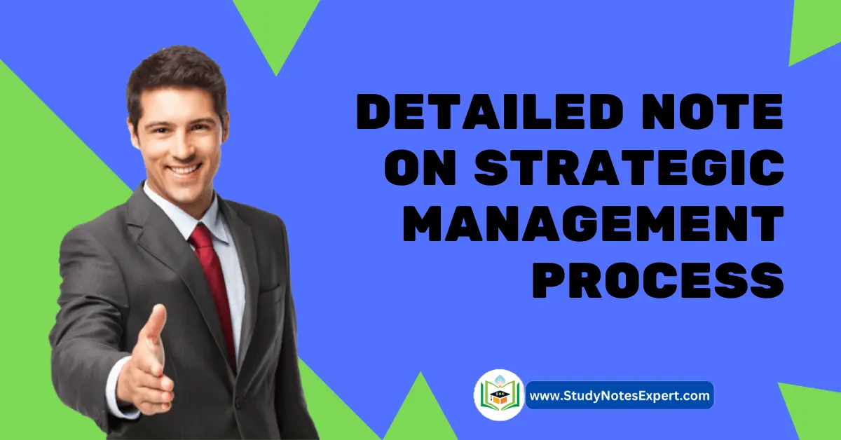 Detailed Note on Strategic Management Process