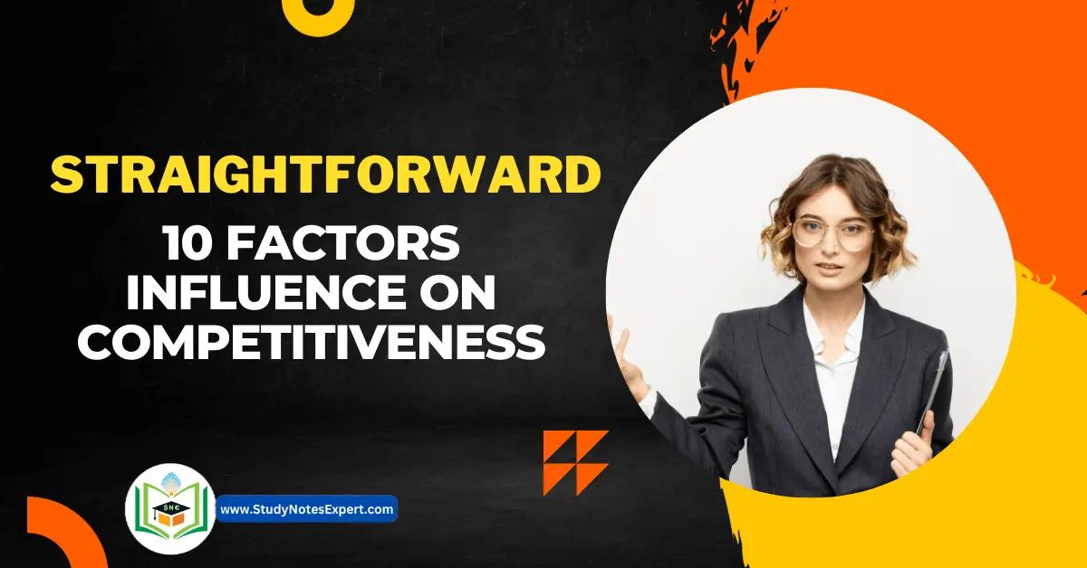 Straightforward 10 Factors Influence on Competitiveness