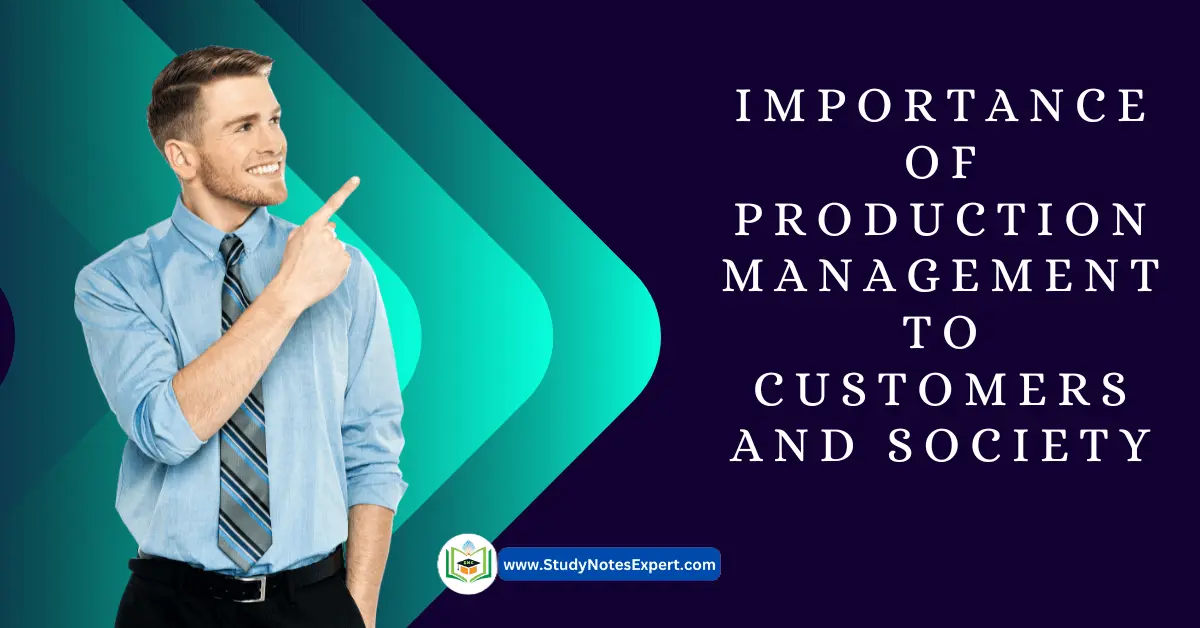 Importance of Production Management to Customers and Society