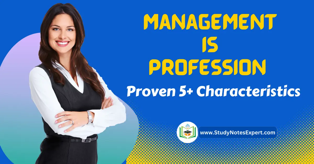 Management is Profession [Proven 5+ Characteristics]