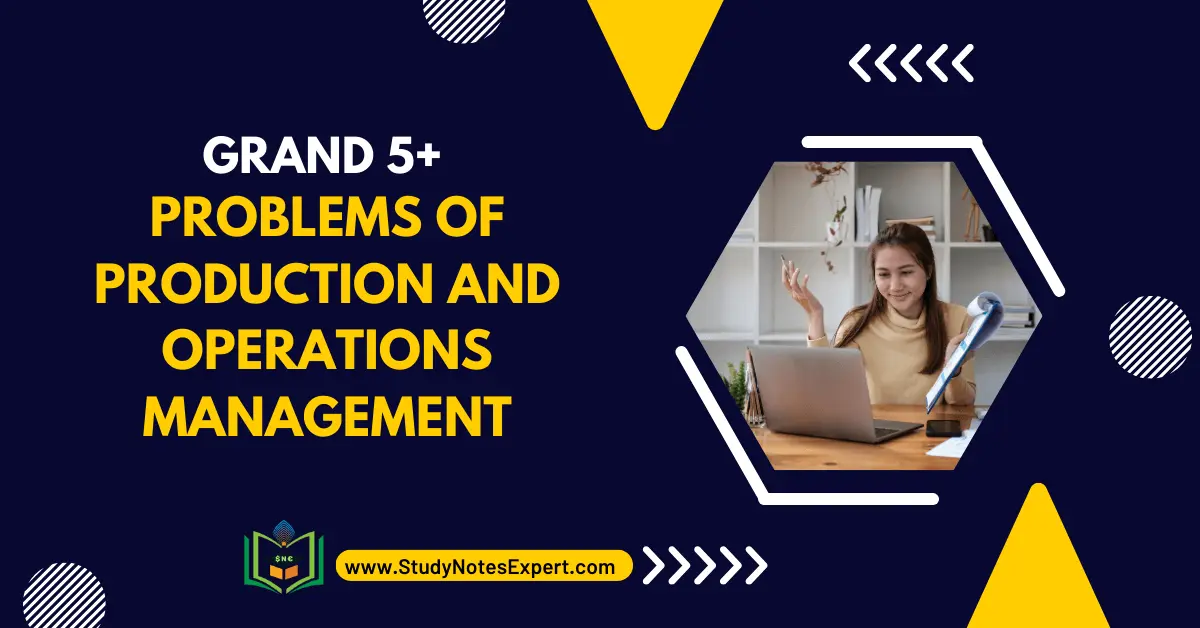 Grand 5+ Problems of Production and Operations Management