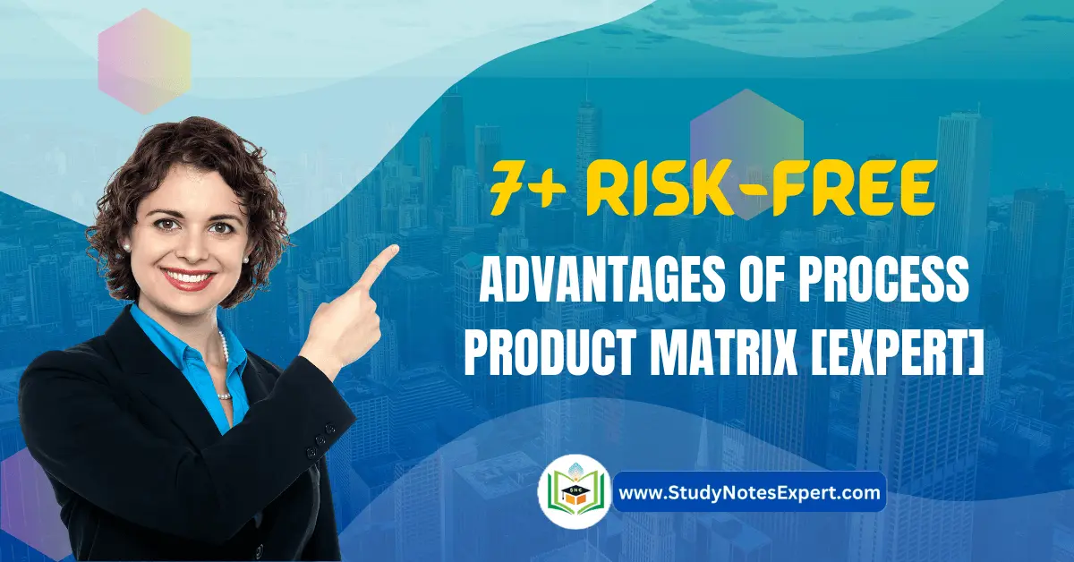 Advantages of Process Product Matrix