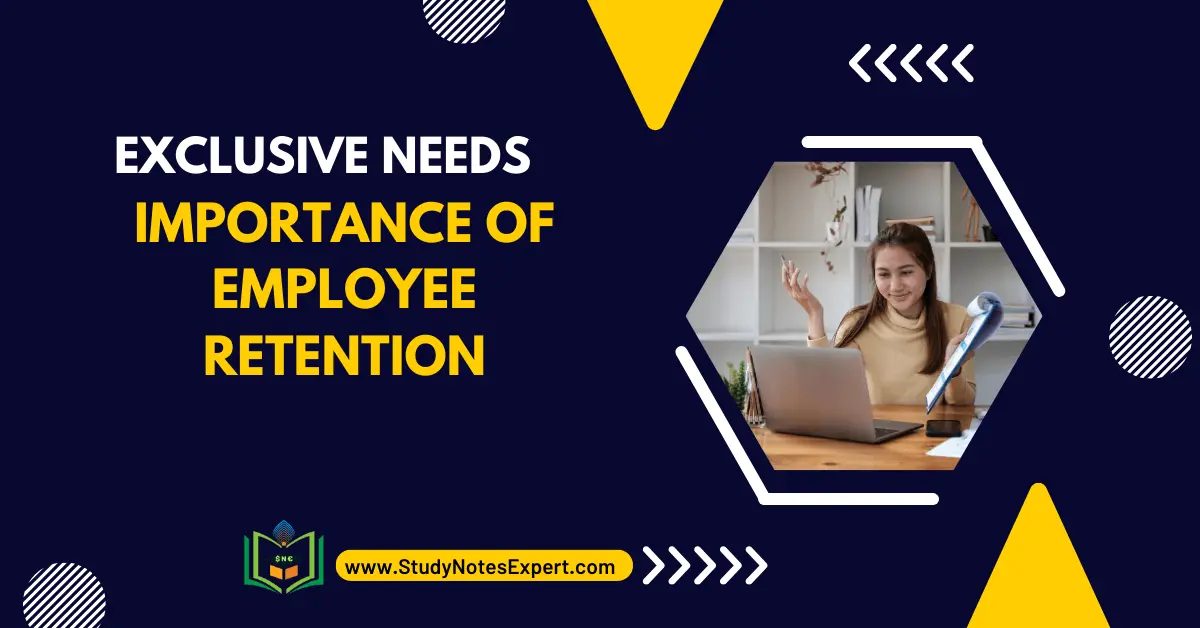 Needs & Importance of Employee Retention
