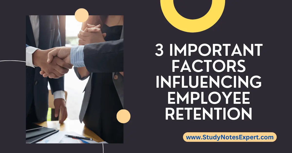 3 Important Factors Influencing Employee Retention