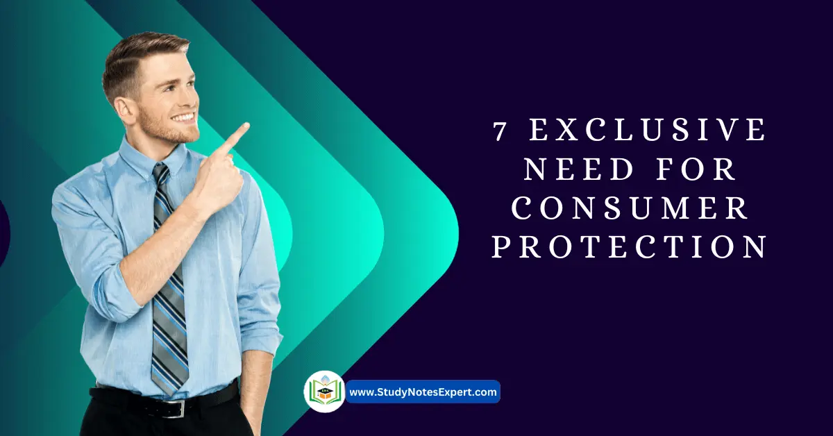 7 Exclusive Need for Consumer Protection