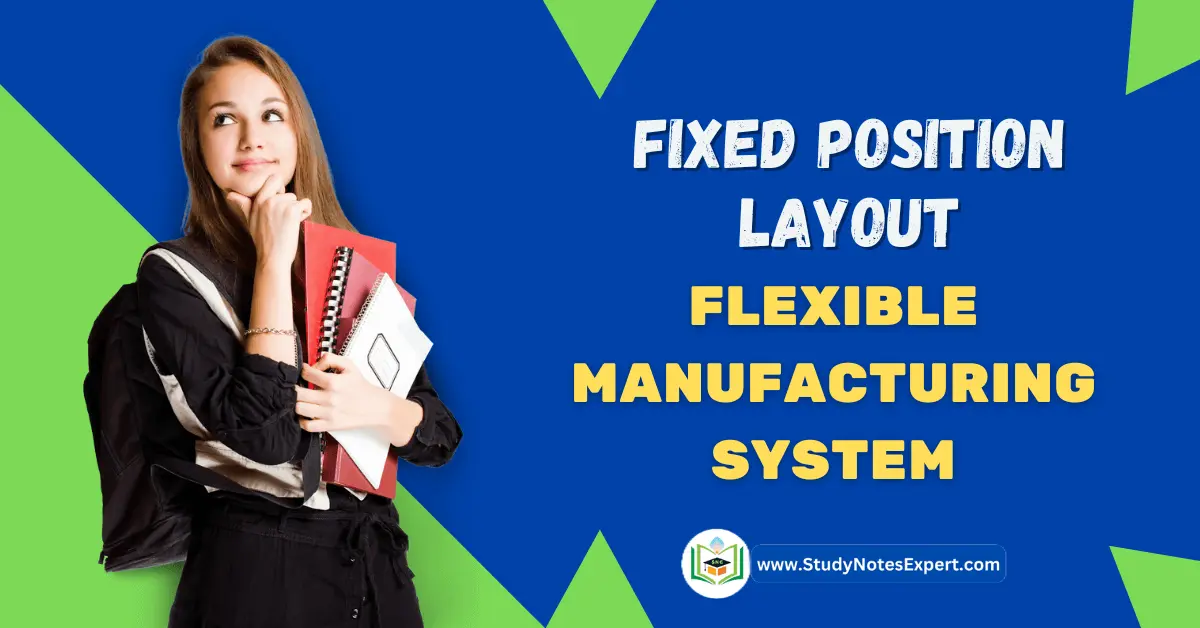 Fixed Position Layout | Flexible Manufacturing System