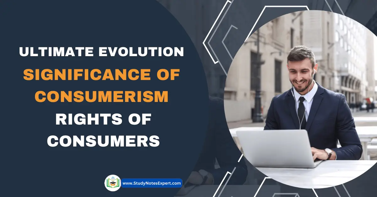 Ultimate Evolution | 7 Significance of Consumerism | Rights of Consumers