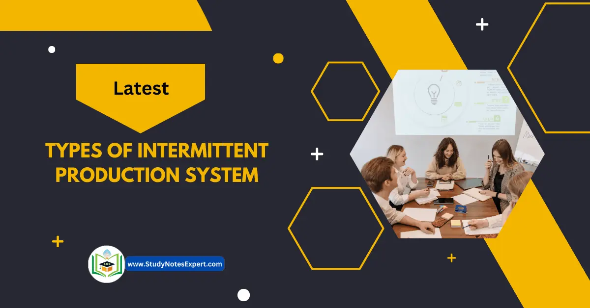 Types of Intermittent Production System